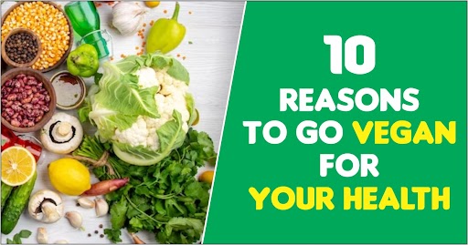10 Reasons to Go Vegan for Your Health