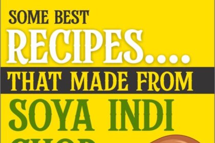 Some Best recipe with Soya Indi Chop